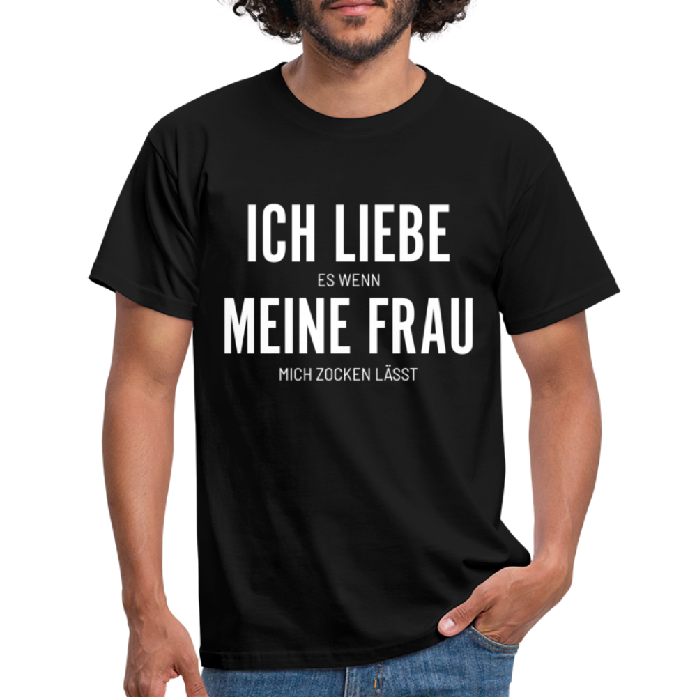 Gamer Ich liebe es wenn meine Frau mich zocken lässt Gaming T-Shirt - Schwarz