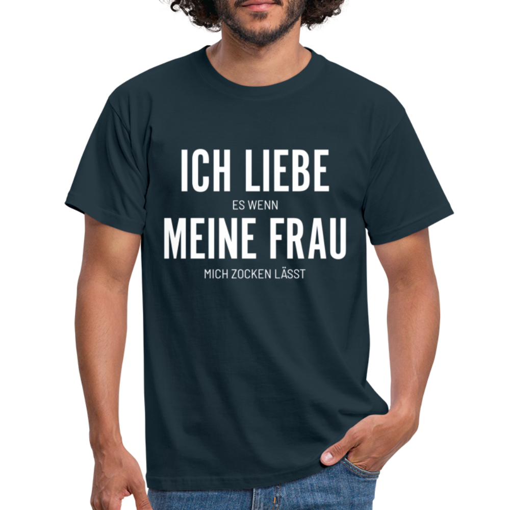 Gamer Ich liebe es wenn meine Frau mich zocken lässt Gaming T-Shirt - Navy