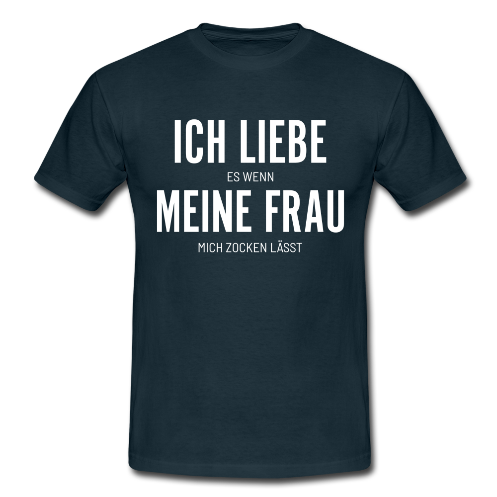 Gamer Ich liebe es wenn meine Frau mich zocken lässt Gaming T-Shirt - Navy