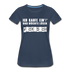 Ich kaufe ein i und möchte lösen F-ck d-ch Sarkasmus Frauen Premium T-Shirt - Navy