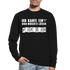 Ich kaufe ein i und möchte lösen F-ck d-ch Sarkasmus Unisex Pullover - Schwarz