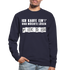 Ich kaufe ein i und möchte lösen F-ck d-ch Sarkasmus Unisex Pullover - Navy