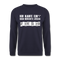 Ich kaufe ein i und möchte lösen F-ck d-ch Sarkasmus Unisex Pullover - Navy