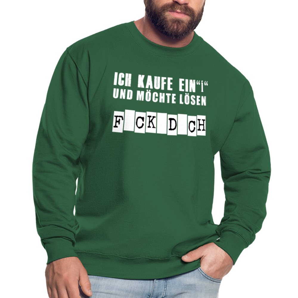 Ich kaufe ein i und möchte lösen F-ck d-ch Sarkasmus Unisex Pullover - Grün