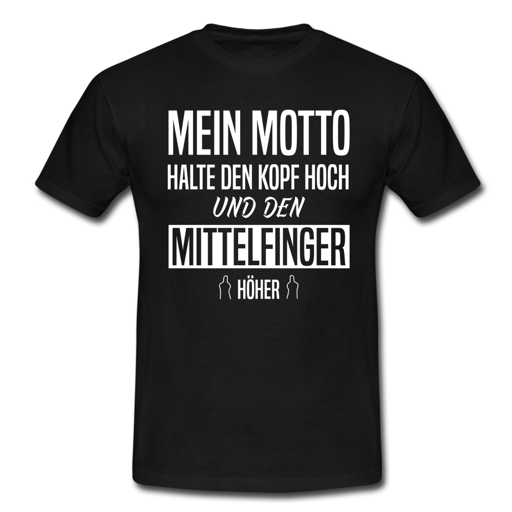 Mein Motto Halte den Kopf hoch und den Mittelfinger höher T-Shirt - Schwarz