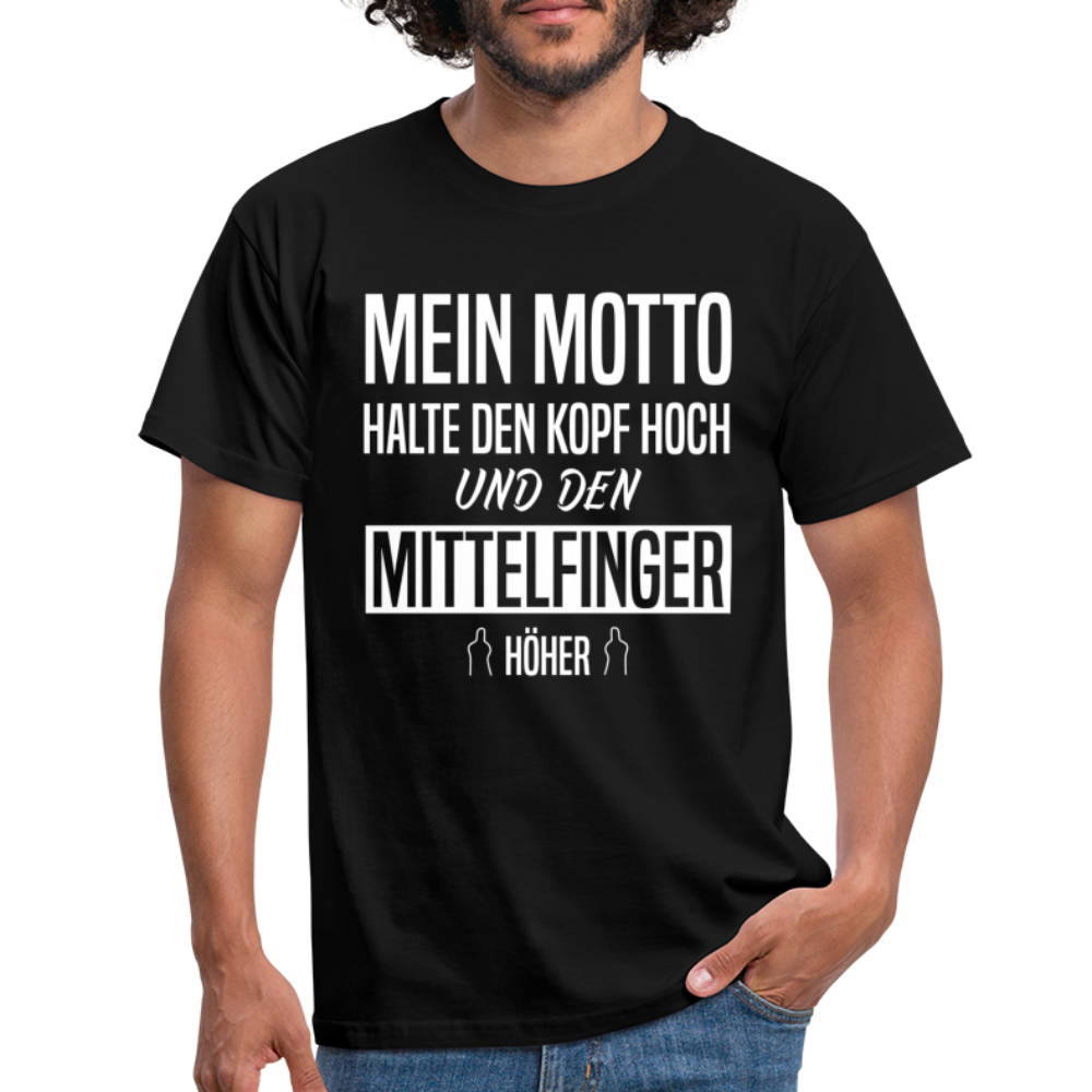 Mein Motto Halte den Kopf hoch und den Mittelfinger höher T-Shirt - Schwarz