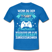 Gamer Gaming Zocken - Wenn Du Den Spruch lesen kannst T-Shirt - Royalblau