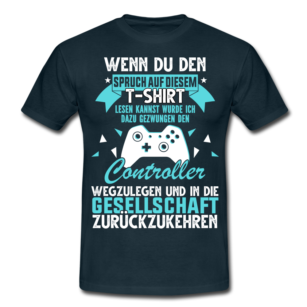 Gamer Gaming Zocken - Wenn Du Den Spruch lesen kannst T-Shirt - Navy