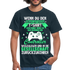 Gamer Gaming Zocken - Wenn Du Den Spruch lesen kannst T-Shirt - Navy