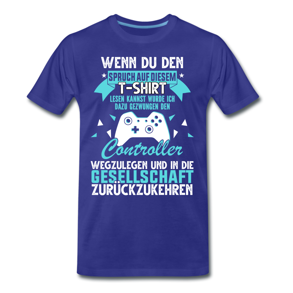 Gamer Gaming Zocken - Wenn Du Den Spruch lesen kannst Männer Premium T-Shirt - Königsblau