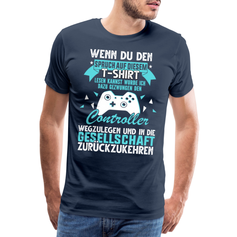 Gamer Gaming Zocken - Wenn Du Den Spruch lesen kannst Männer Premium T-Shirt - Navy