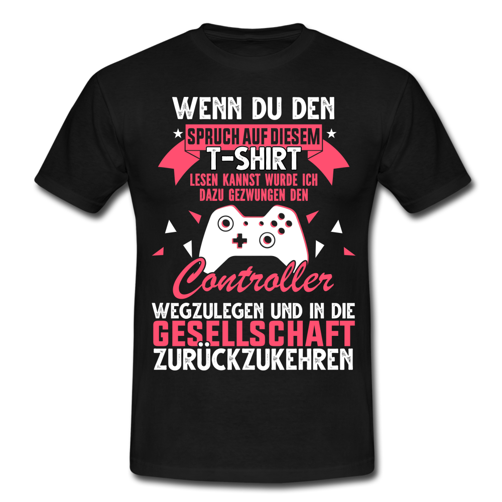 Gamer Gaming Zocken - Wenn Du Den Spruch lesen kannst T-Shirt - Schwarz