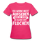 Ich werde nicht aufgeben aber ich werde die ganze Zeit Fluchen Frauen Bio-T-Shirt - Neon Pink