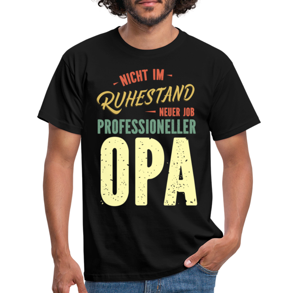 Opa - Nicht im Ruhestand Neuer Job OPA T-Shirt - Schwarz