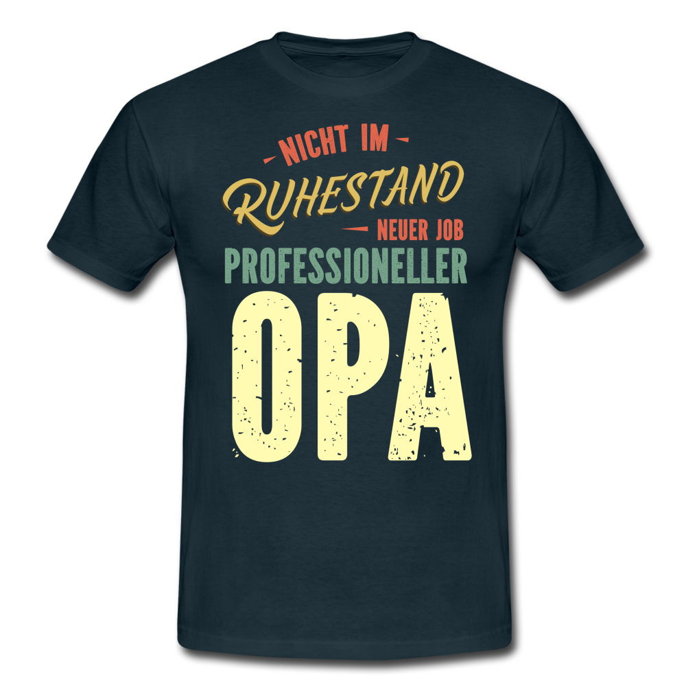 Opa - Nicht im Ruhestand Neuer Job OPA T-Shirt - Navy