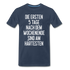 Die ersten 5 Tage nach dem Wochenende sind am härtesten T-Shirt - Navy