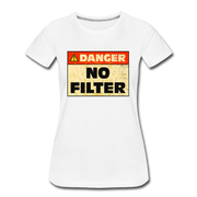 Danger NO Filter Lustiges Bio T-Shirt - Weiß