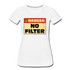 Danger NO Filter Lustiges Bio T-Shirt - Weiß