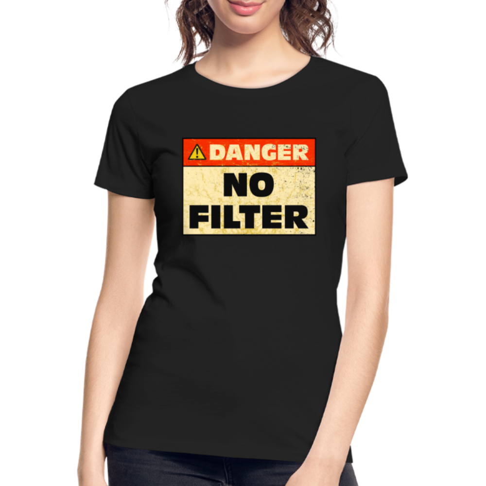 Danger NO Filter Lustiges Bio T-Shirt - Schwarz