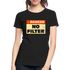 Danger NO Filter Lustiges Bio T-Shirt - Schwarz