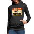 Danger NO Filter Lustiger Frauen Hoodie - Anthrazit