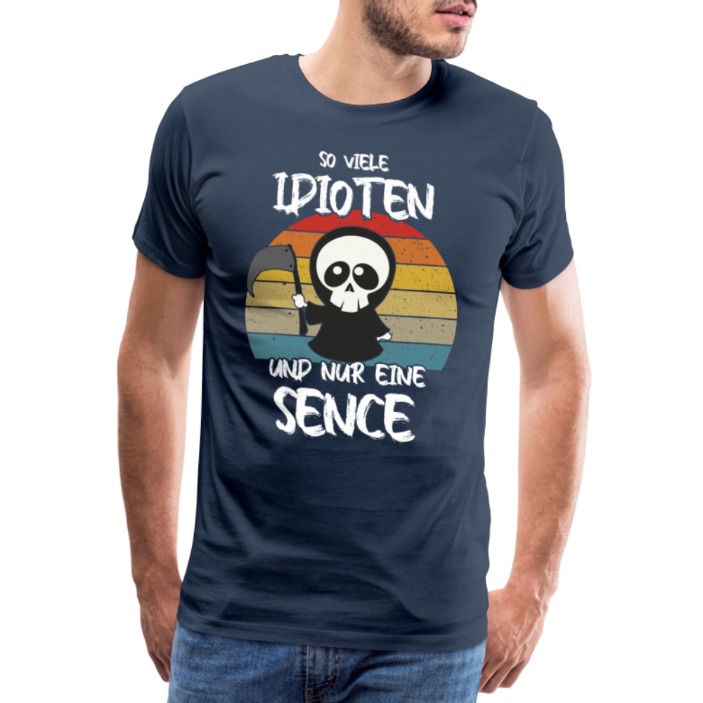 Sensenmann - So viele Idioten aber nur eine Sense Lustiges T-Shirt - Navy