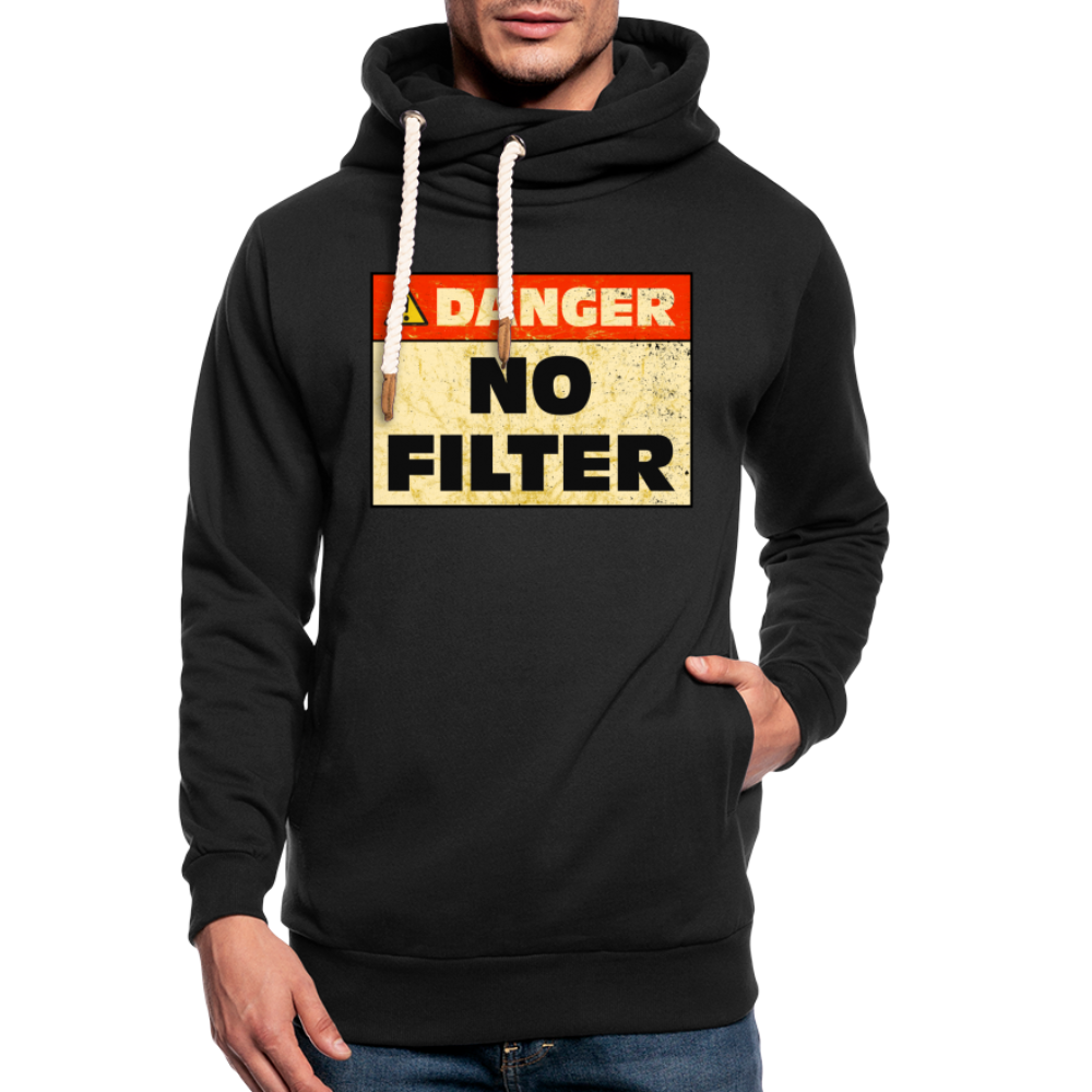 Danger NO Filter Lustiger Unisex Schalkragen Hoodie - Schwarz