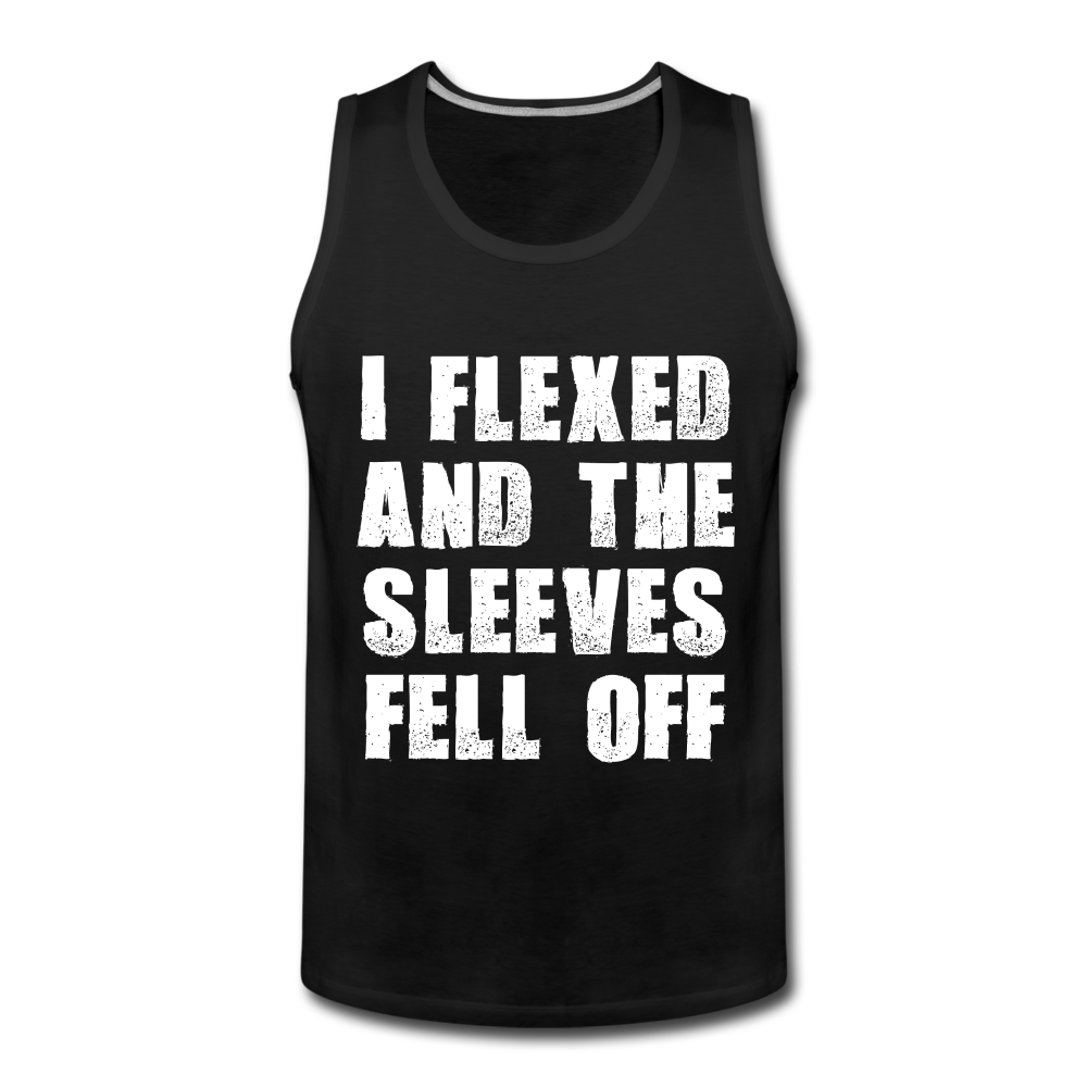 I flexed and the sleeves fell off lustiges Tank Top - Schwarz