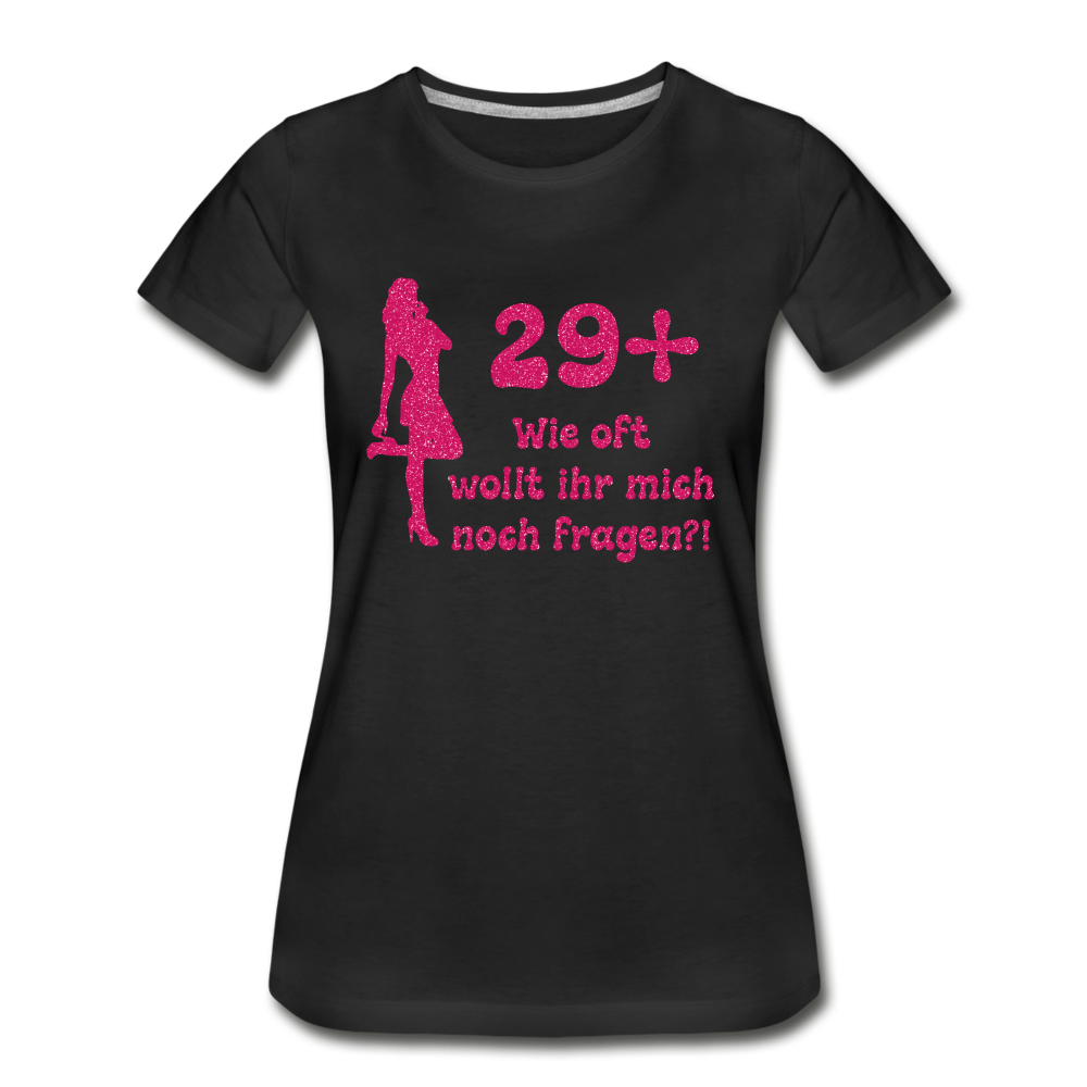 Frauen Geburtstag 29+ Lustiges Bio T-Shirt - Schwarz