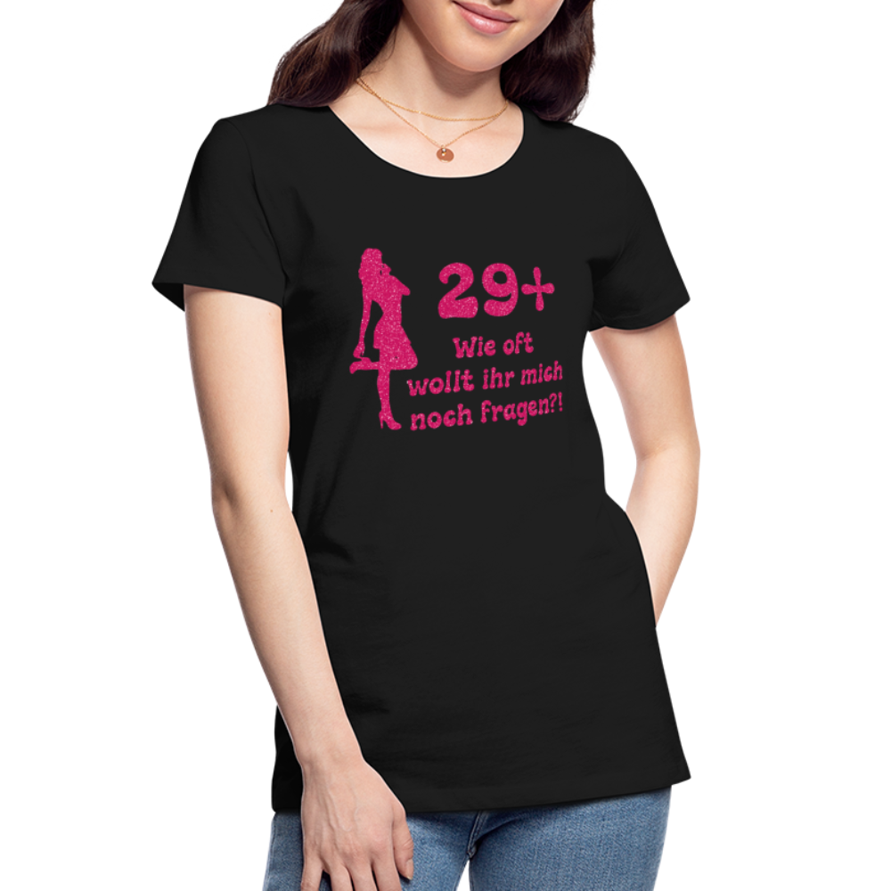 Frauen Geburtstag 29+ Lustiges Bio T-Shirt - Schwarz