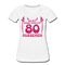 80. Frauen Geburtstag So gut kann man mit 80 aussehen Geschenk Bio T-Shirt - Weiß