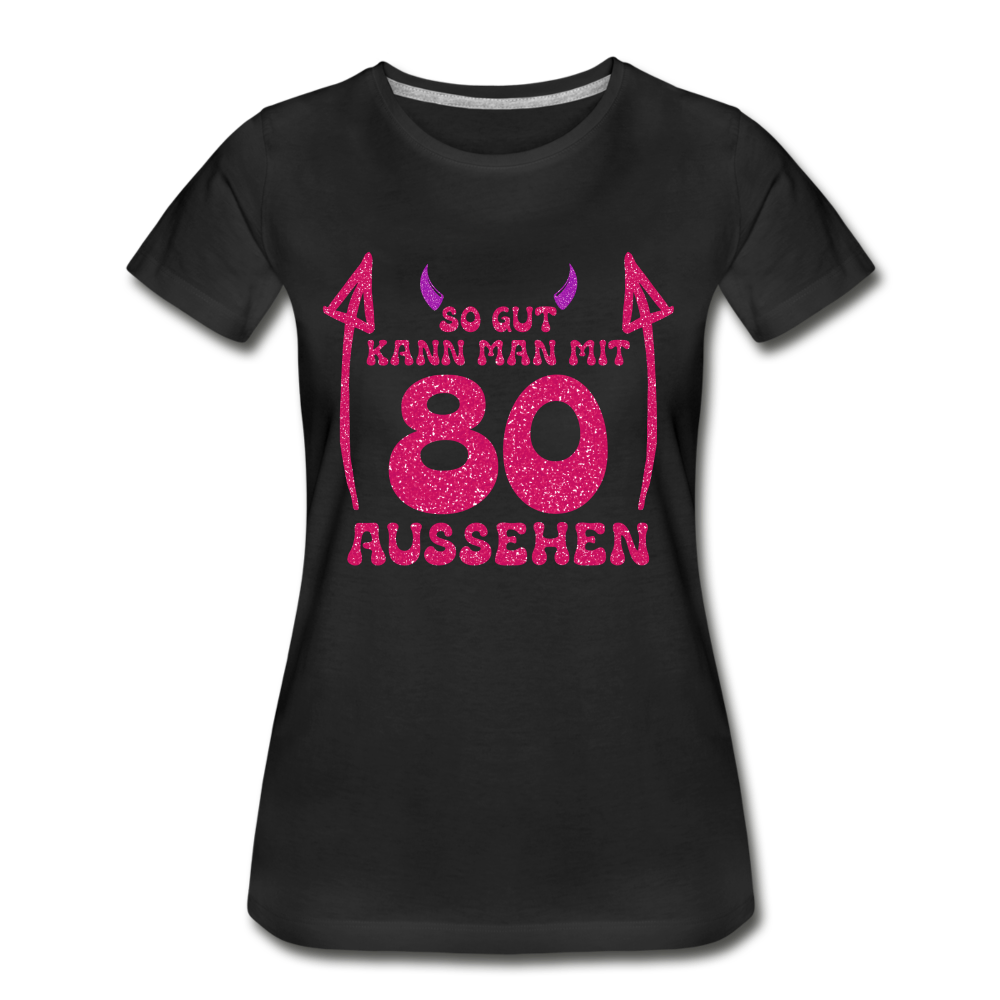 80. Frauen Geburtstag So gut kann man mit 80 aussehen Geschenk Bio T-Shirt - Schwarz