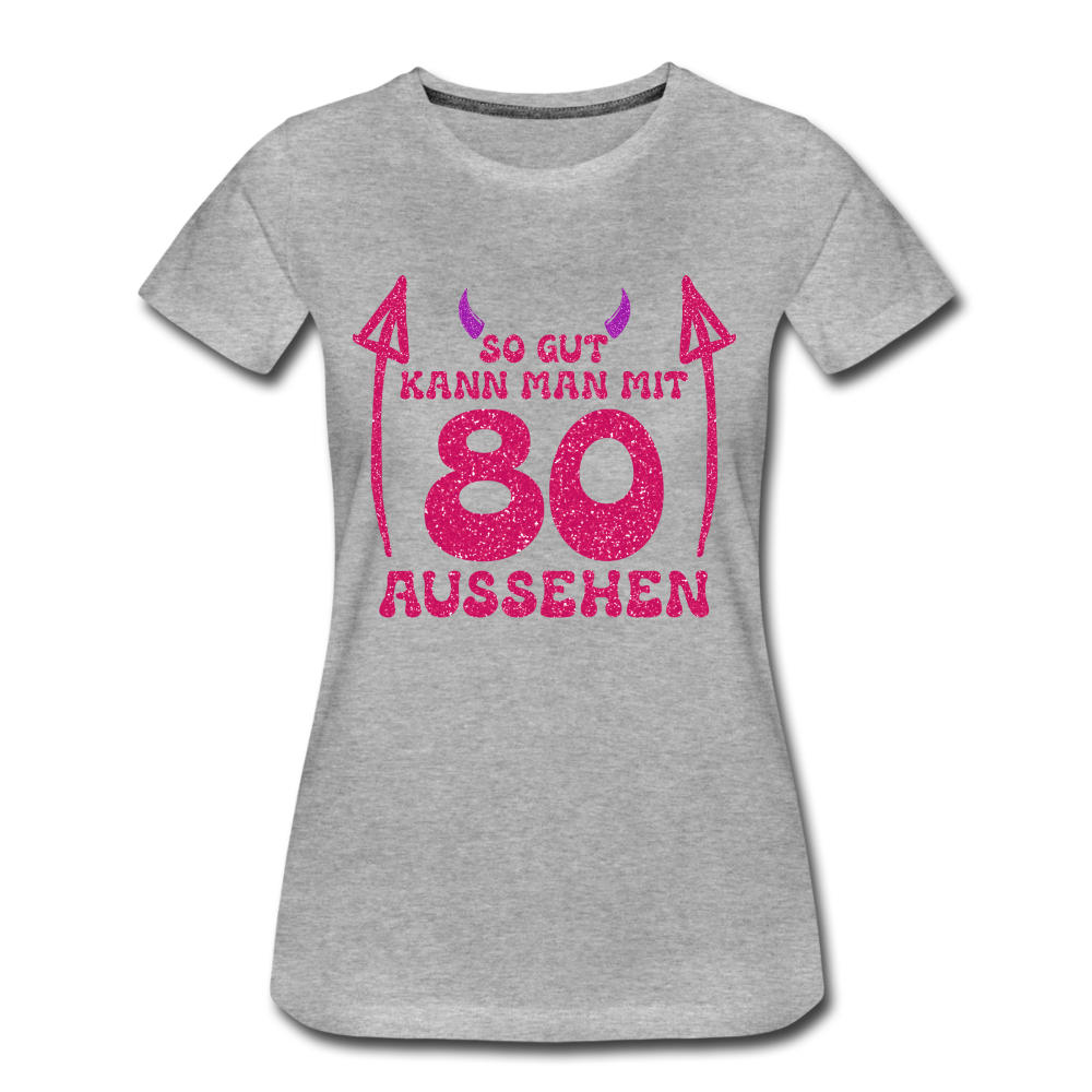 80. Frauen Geburtstag So gut kann man mit 80 aussehen Geschenk Bio T-Shirt - Grau meliert