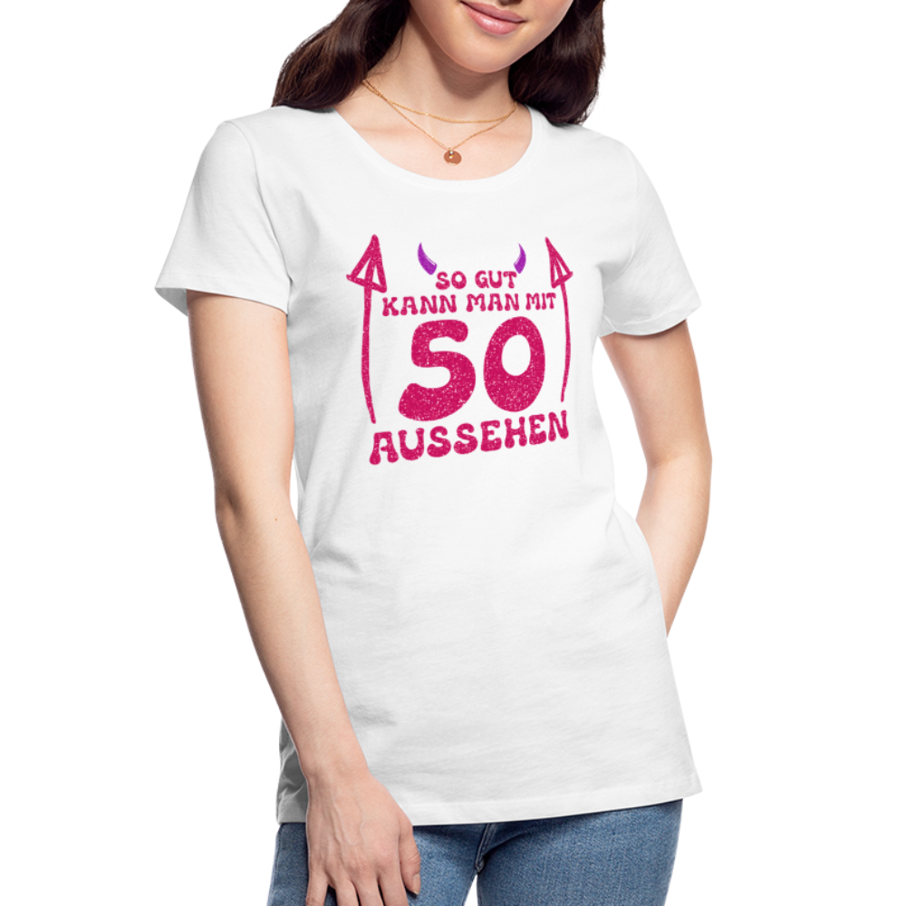 50. Frauen Geburtstag So gut kann man mit 50 aussehen Geschenk Bio T-Shirt - Weiß