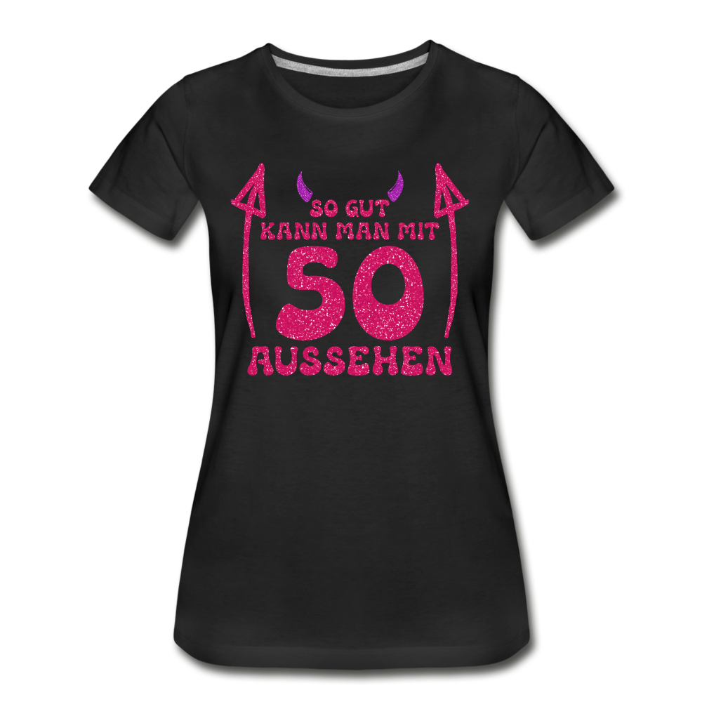 50. Frauen Geburtstag So gut kann man mit 50 aussehen Geschenk Bio T-Shirt - Schwarz