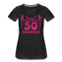 50. Frauen Geburtstag So gut kann man mit 50 aussehen Geschenk Bio T-Shirt - Schwarz