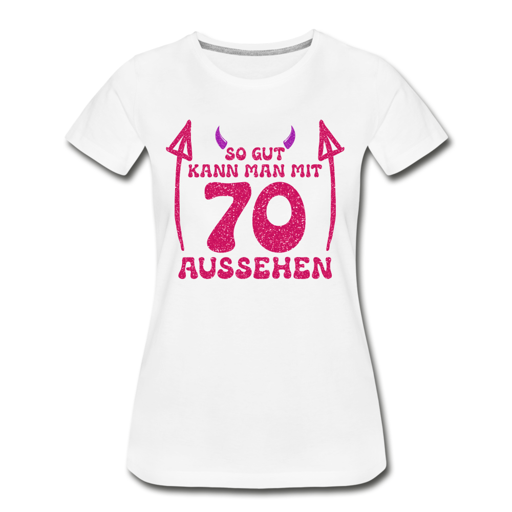 70. Frauen Geburtstag So gut kann man mit 70 aussehen Geschenk Bio T-Shirt - Weiß