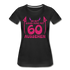 60. Frauen Geburtstag So gut kann man mit 60 aussehen Geschenk Bio T-Shirt - Schwarz
