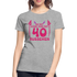 40. Frauen Geburtstag So gut kann man mit 40 aussehen Geschenk Bio T-Shirt - Grau meliert