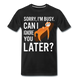 Faultier Kann ich dich später ignorieren Lustig Premium T-Shirt - Schwarz