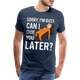Faultier Kann ich dich später ignorieren Lustig Premium T-Shirt - Navy