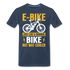 E-Bike wie ein normales Fahrrad nur cooler Geschenk T-Shirt - Navy