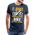 E-Bike wie ein normales Fahrrad nur cooler Geschenk T-Shirt - Navy