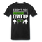 Geburtstag Gamer Gaming Zocken werde nicht älter ich level up T-Shirt - Schwarz