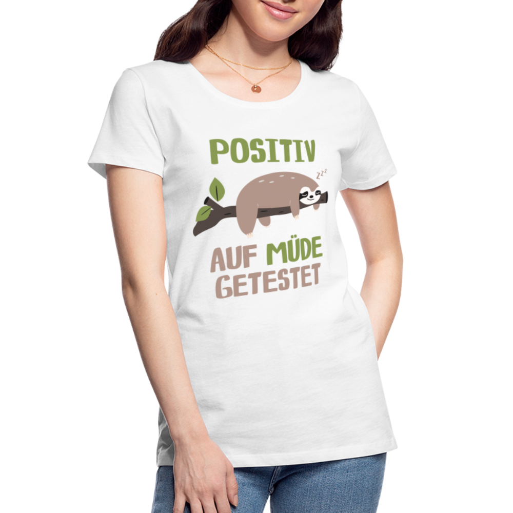 Positiv auf müde getestet Lustig Sarkastisch Frauen Premium Bio T-Shirt - Weiß