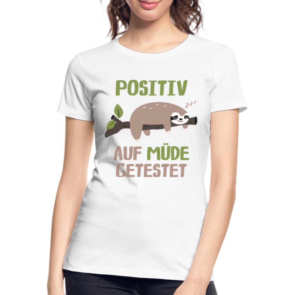 Positiv auf müde getestet Lustig Sarkastisch Frauen Premium Bio T-Shirt - Weiß