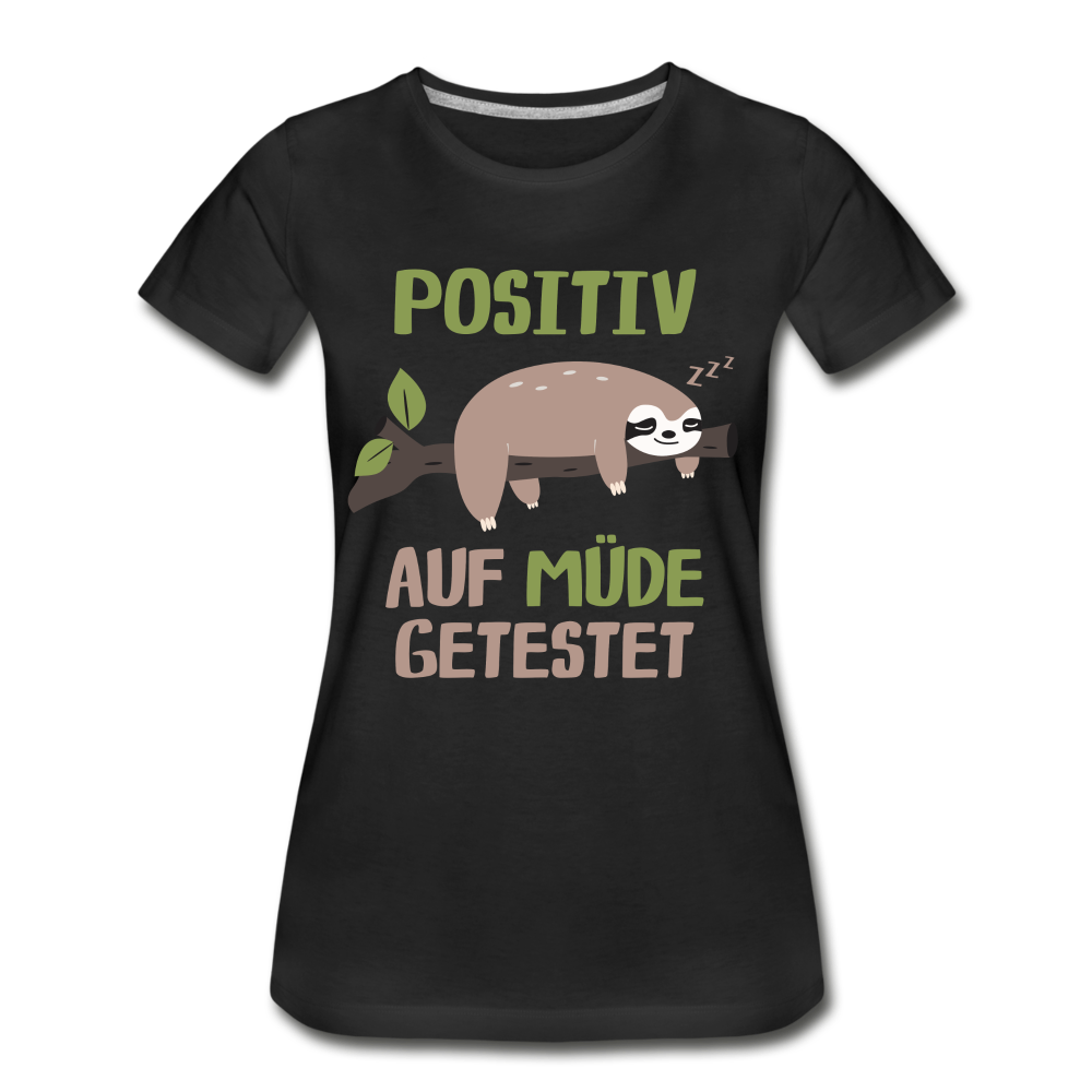 Positiv auf müde getestet Lustig Sarkastisch Frauen Premium Bio T-Shirt - Schwarz