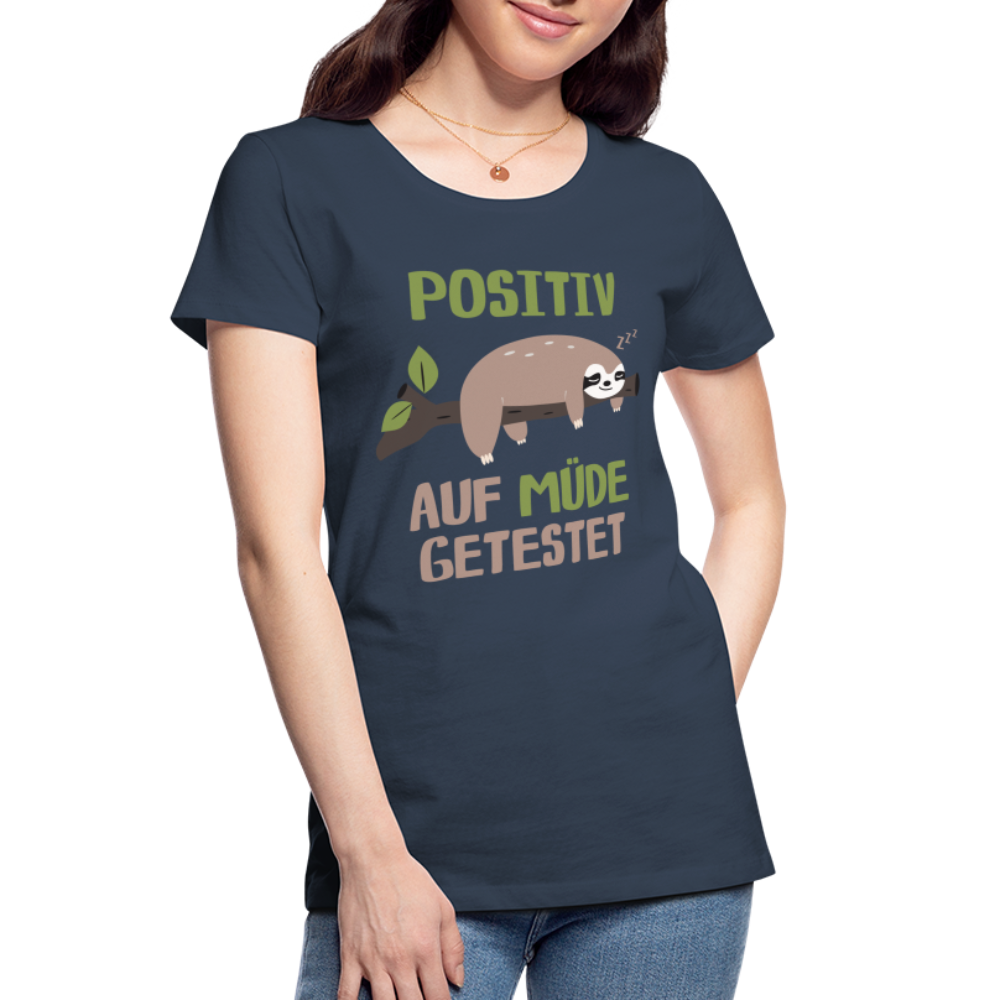 Positiv auf müde getestet Lustig Sarkastisch Frauen Premium Bio T-Shirt - Navy