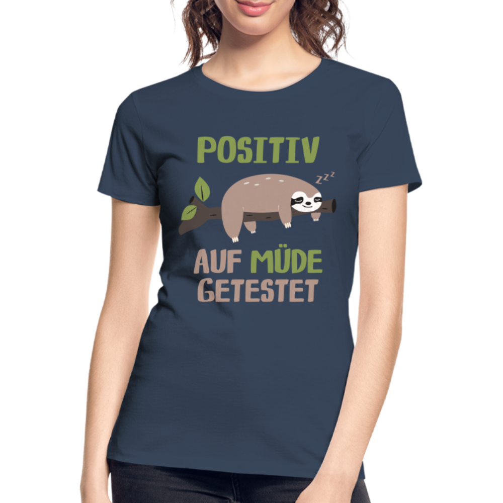 Positiv auf müde getestet Lustig Sarkastisch Frauen Premium Bio T-Shirt - Navy