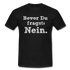 Sarkasmus Shirt Bevor Du Fragst NEIN Lustiges T-Shirt - Schwarz